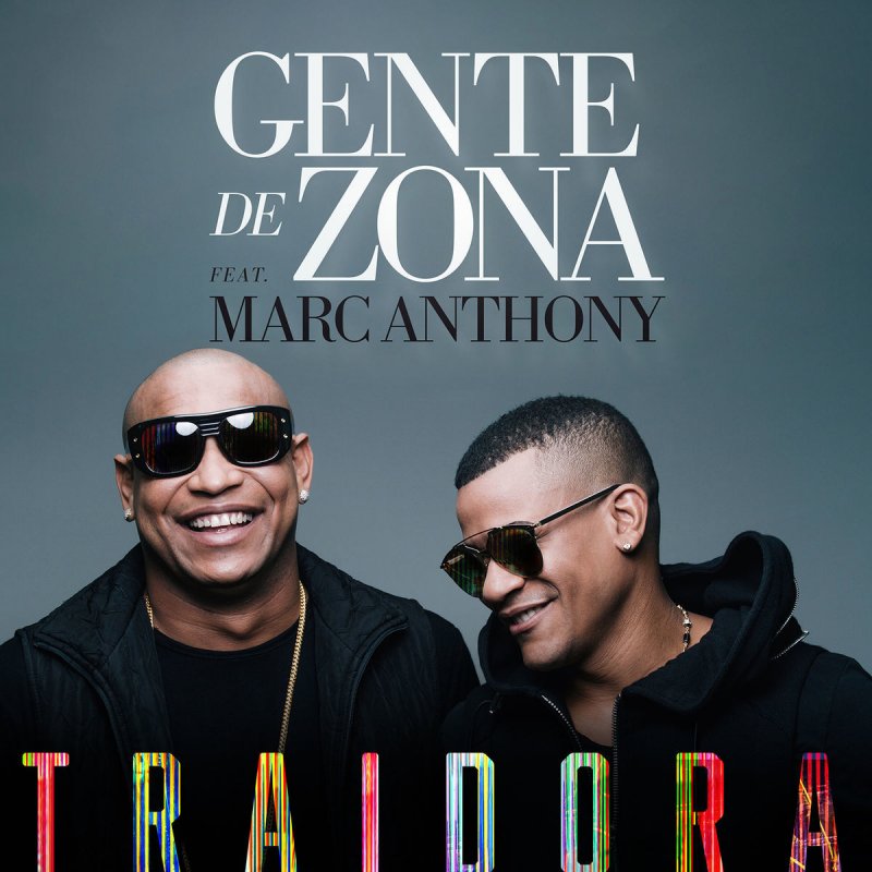 Gente De Zona Feat Marc Anthony Traidora Paroles Musixmatch Gozadera fm y más de 1000 emisoras de radio de españa en directo. gente de zona feat marc anthony