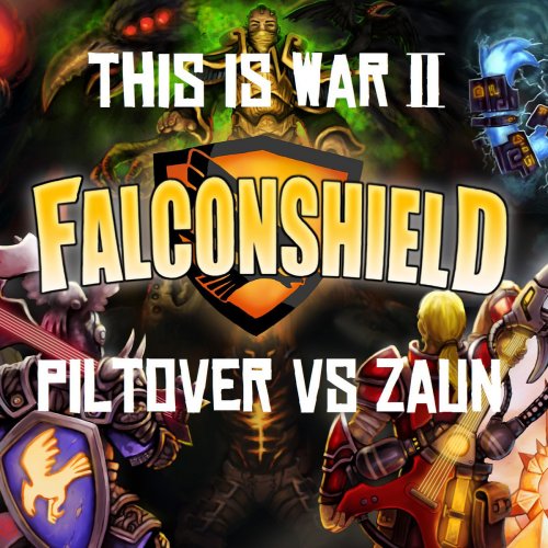 This Is War 2 (Piltover vs Zaun)