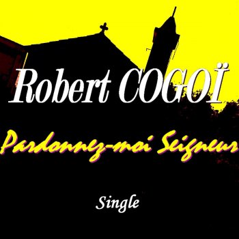 I Testi Delle Canzoni Dell Album Robert Cogoi Mes Premiers Grands Succes Vol 2 Di Robert Cogoi Mtv