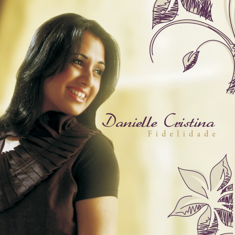 Fidelidade - Danielle Cristina #letras #louvor #adoração #gospel #ress