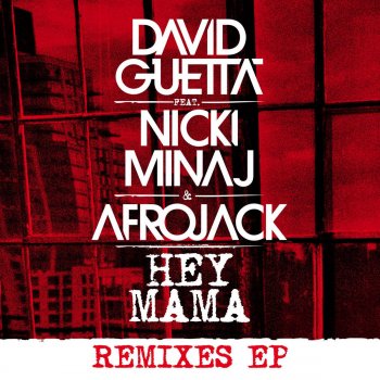 Hey Mama (feat. Nicki Minaj, Bebe Rexha & Afrojack) [Remixes] - EP