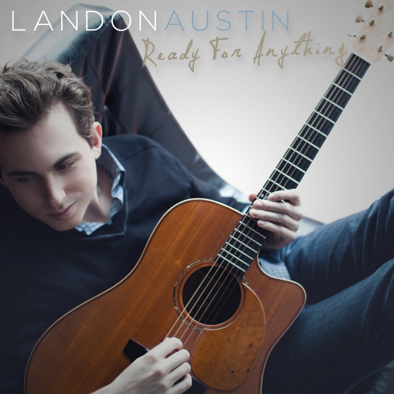 Landon Austin Ready for Anything Lyrics Musixmatch