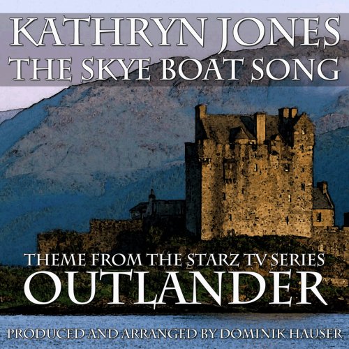 The Skye Boat Song (Opening Theme from Starz TV Series "Outlander")