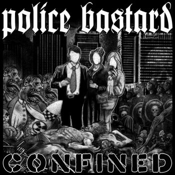 Confined By Police Bastard Album Lyrics Musixmatch