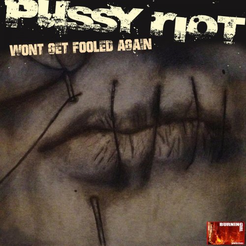 Pussy Riot - Wont Get Fooled Again