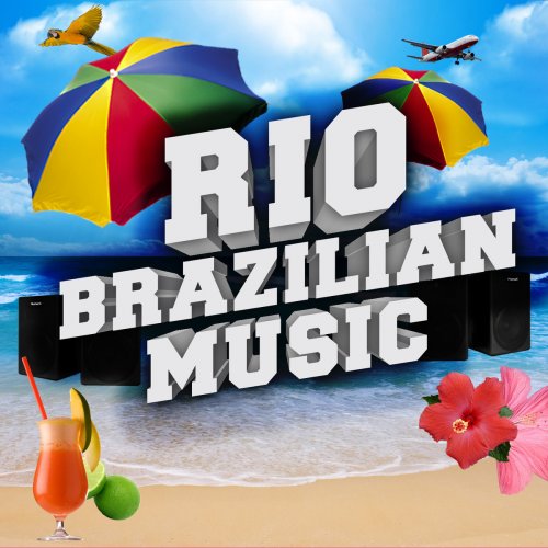 Rio Brazilian Music (The Nation's Ultimate Exotic Party & Play Beats)