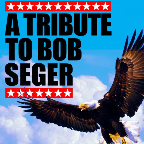 A Tribute To Bob Seger
