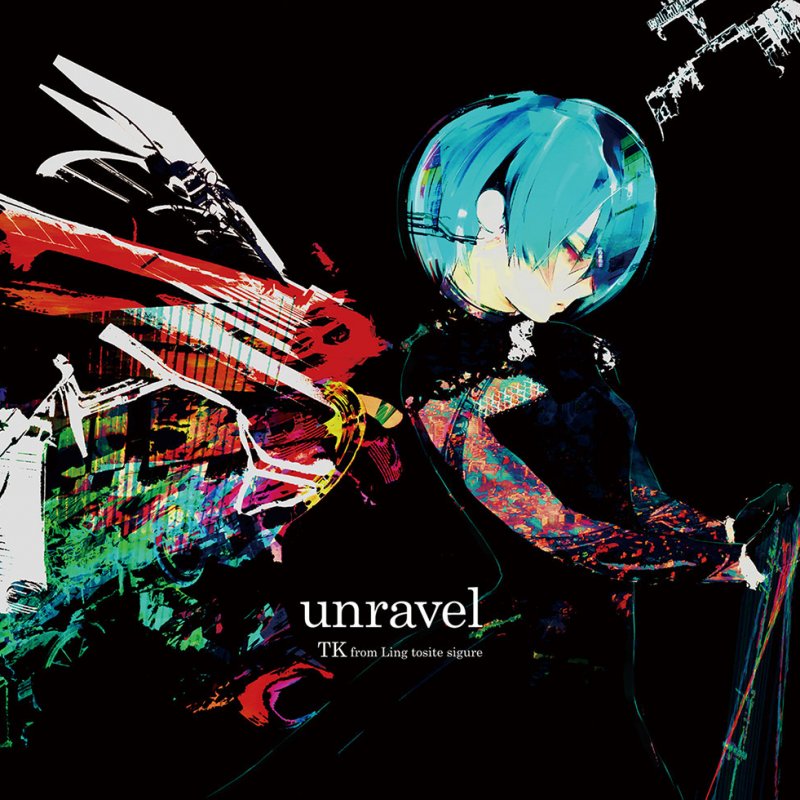 TK from 凛として時雨 unravel Lyrics Musixmatch