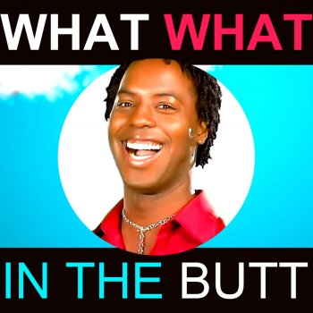 What What I The Butt 6