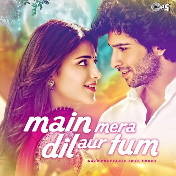 Main Mera Dil Aur Tum Unforgettable Love Songs By Various Artists Album Lyrics Musixmatch Jeene laga hoon pehle se zyada pehle se zyada tum pe marne laga hoon… female: main mera dil aur tum unforgettable