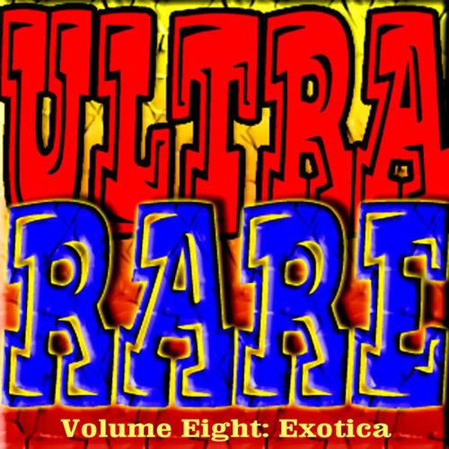 Ultra Rare: Exotica
