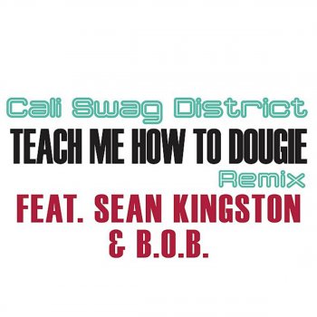 Teach Me How To Dougie Pop Remix By B O B Album Lyrics