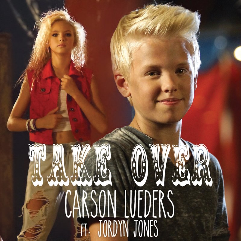 Carson Lueders feat. Jordyn Jones - Take over Lyrics ...