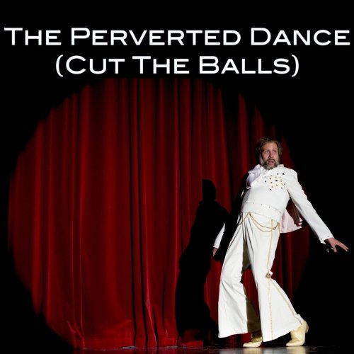 The Perverted Dance (Cut The Balls) [Radio Version]