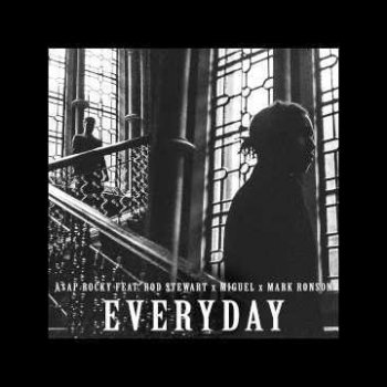 A Ap Rocky Feat Rod X Miguel Mark Ronson Everyday Rod X Miguel Mark Ronson Everyday Lyrics Musixmatch