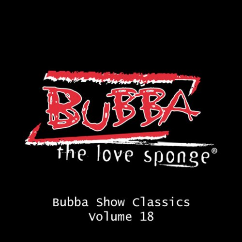 Bubba Show Classics Volume 18