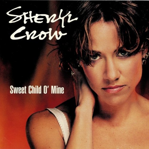 Sheryl Crow Sweet Child O Mine Album Version Lyrics Musixmatch