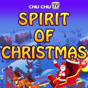 The Spirit Of Christmas Christmas Song For Children By Chuchu Tv Album Lyrics Musixmatch