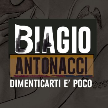 I Testi Delle Canzoni Dell Album Biagio Di Biagio Antonacci Mtv