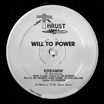 Dreamin By Will To Power Album Lyrics Musixmatch Song Lyrics And Translations