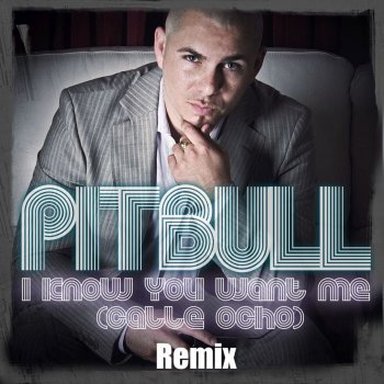 I Know You Want Me (Calle Ocho) - EP