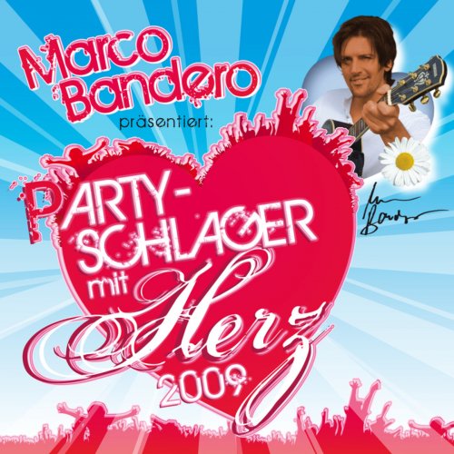 Party-Schlager mit Herz 2009 (Marco Bandero Präsentiert) [Discofox für's Herz]