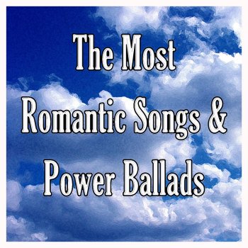 Paroles De L Album The Most Romantic Songs Power Ballads In English Cute Love Songs For A Magical Music Night 80 S 90 S Par The Midnight Blue Band Musixmatch Le Plus
