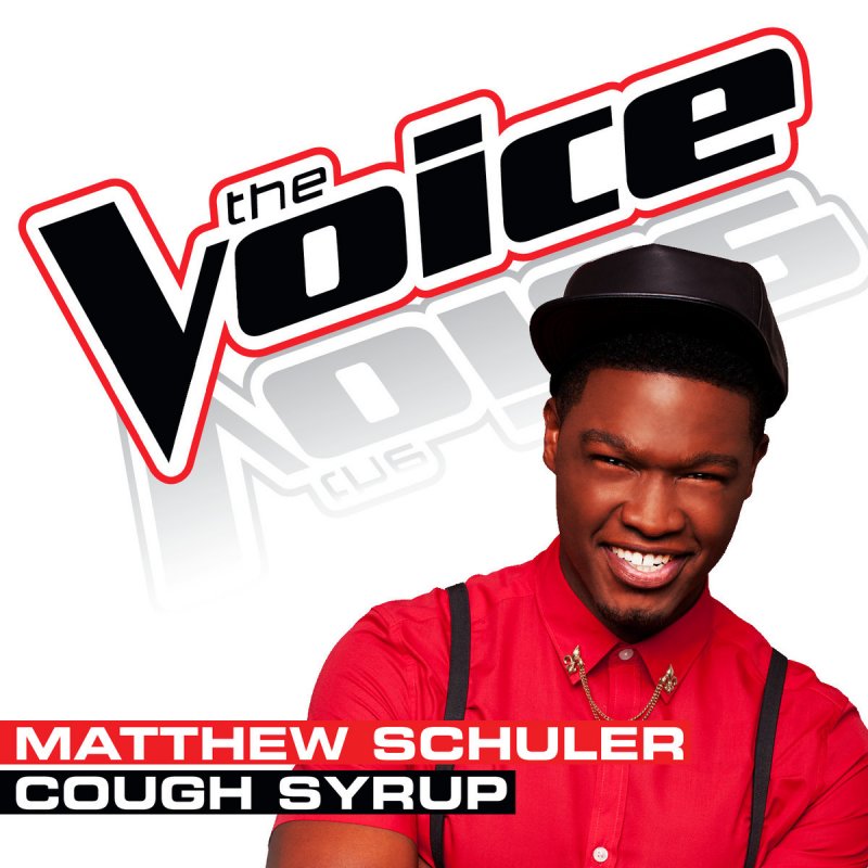 Matthew Schuler Cough Syrup (The Voice Performance) Lyrics Musixmatch