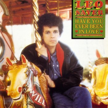 Have You Ever Been In Love By Leo Sayer Album Lyrics Musixmatch Song Lyrics And Translations