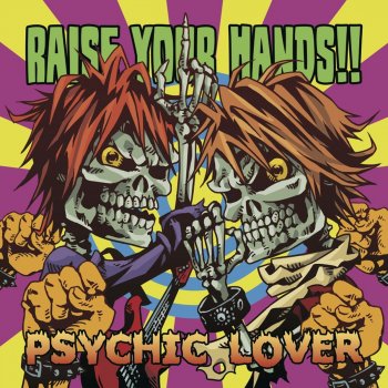 Raise Your Hands!! by Psychic Lover album lyrics | Musixmatch - Song Lyrics and Translations