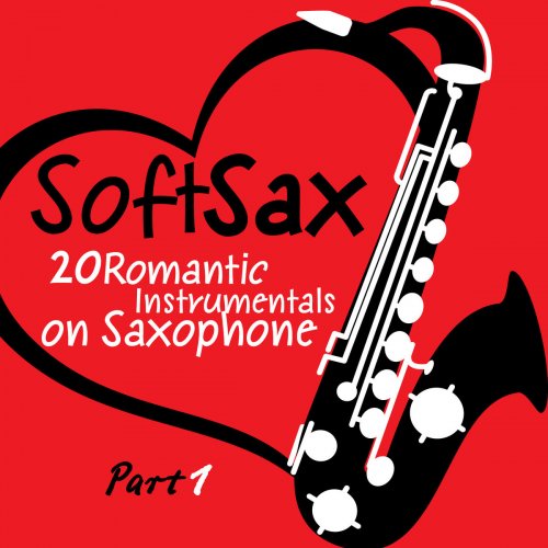 Soft Sax, Pt. 1 - 20 Romantic Instrumentals on Saxophone