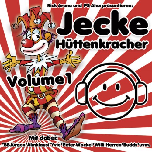 Jecke Hüttenkracher, Vol. 1 (Rick Arena und PS Alex präsentieren)