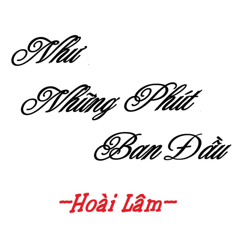 Hoai Lam Nhu Nhung Phut Ban Dau Lyrics Musixmatch hoai lam nhu nhung phut ban dau