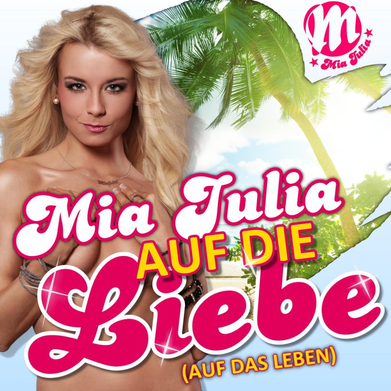 Mia Julia - Auf die Liebe Songtext | Musixmatch