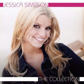 Jessica Simpson The Collection By Jessica Simpson Album Lyrics