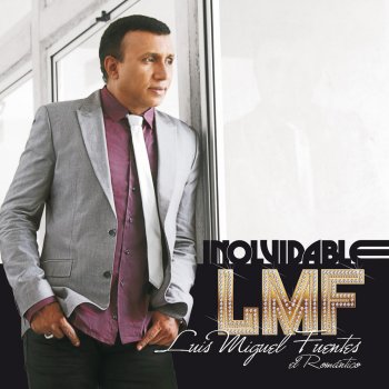 Letras Del Album Inolvidable De Luis Miguel Fuentes Musixmatch El Catalogo De Letras Mas Grande Del Mundo