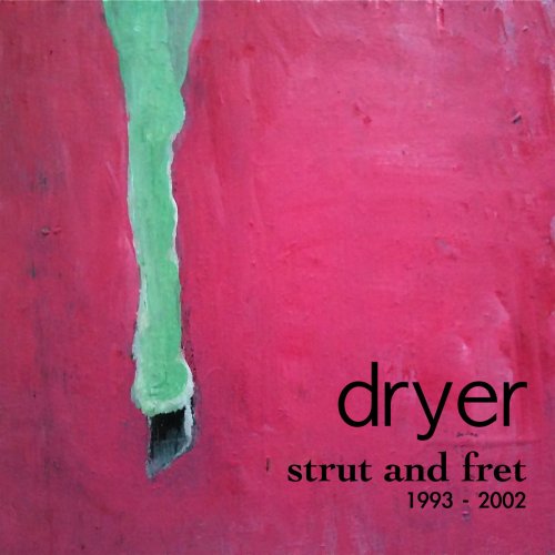 Strut and Fret: A collection of songs between 1993 - 2003 you missed the first time around