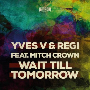 Wait Till Tomorrow Radio Version by Yves V Regi feat