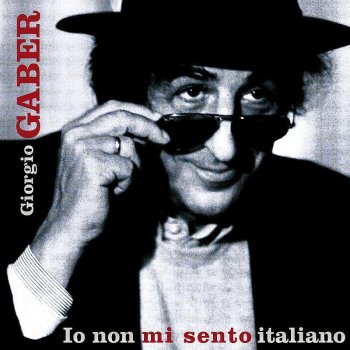 Io Non Mi Sento Italiano (Testo) - Giorgio Gaber - MTV Testi e canzoni