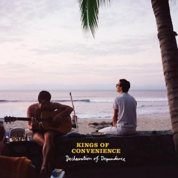 Declaration Of Dependence By Kings Of Convenience Album Lyrics Musixmatch Song Lyrics And Translations I think i've brought everything we need, so don't look back, don't think of the other places you should have been it's a good thing that you came along with me. musixmatch