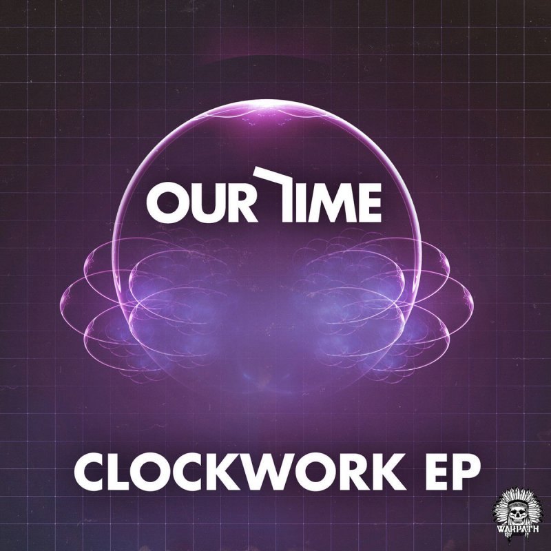 Clockwork times. Our time картинки. Надпись our time. Sunny Clockwork. Our слушать