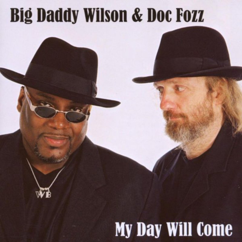 Дэдди перевод. Big Daddy Wilson & doc Fozz. Big Daddy Wilson фото. Big_Daddy_Wilson_-_walk_a_Mile_in_my_Shoes. Big Daddy Wilson критика.