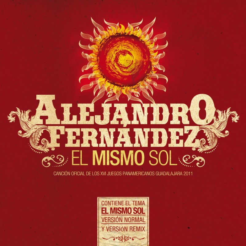 Letra De El Mismo Sol De Alejandro Fernandez Musixmatch Zobacz slowa utworu el mismo sol wraz z teledyskiem i tlumaczeniem. letra de el mismo sol de alejandro