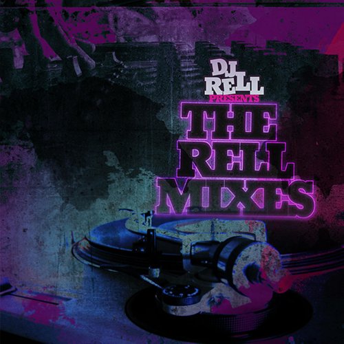 DJ Rell Presents The Rell-Mixes