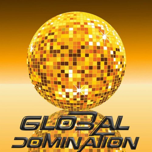 Global Domination Vol 2
