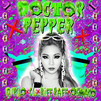 Doctor Pepper - Single Diplo feat. CL, Riff Raff & OG Maco - lyrics