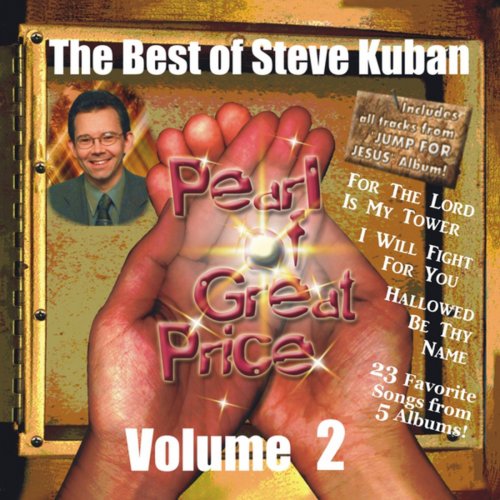The Best of Steve Kuban, Vol. 2 (Pearl of Great Price)