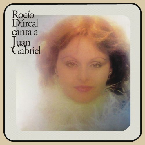 Rocío Durcal Canta a Juan Gabriel