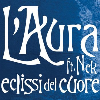 Eclissi Del Cuore Testo L Aura Feat Nek Mtv Testi E Canzoni