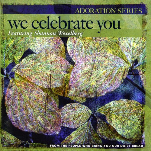 Adoration Series: We Celebrate You
